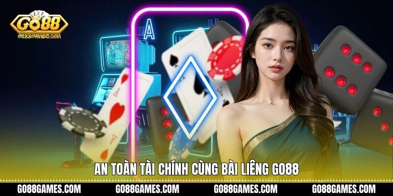 An toàn tài chính cùng bài liêng Go88