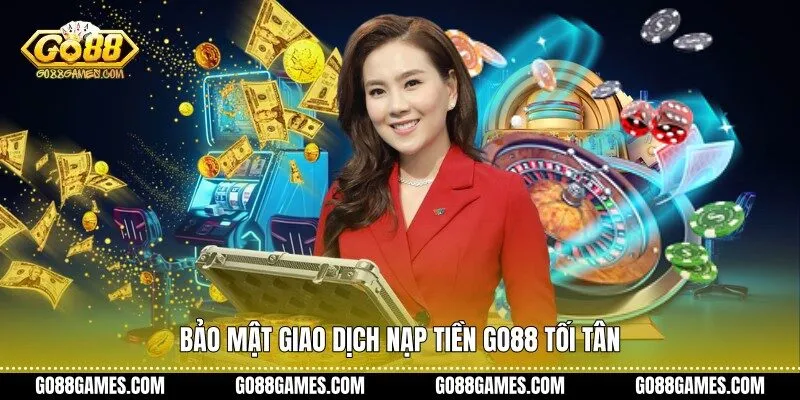 Bảo mật giao dịch nạp tiền Go88 tối tân