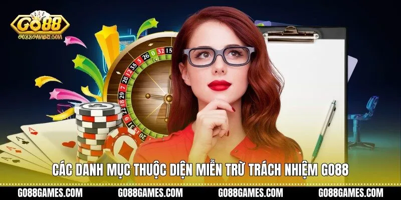 Các danh mục thuộc diện miễn trừ trách nhiệm Go88