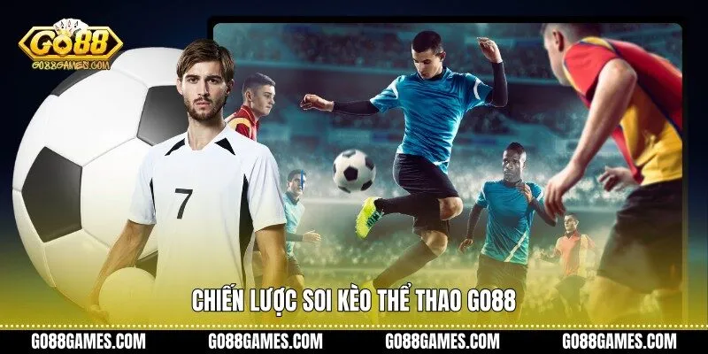 Chiến lược soi kèo thể thao Go88