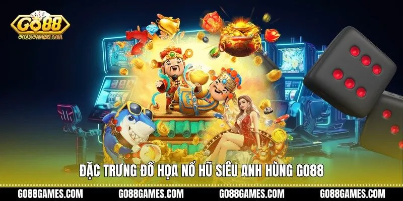 Đặc trưng đồ họa nổ hũ siêu anh hùng Go88