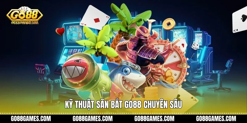 Kỹ thuật săn bắt Go88 chuyên sâu