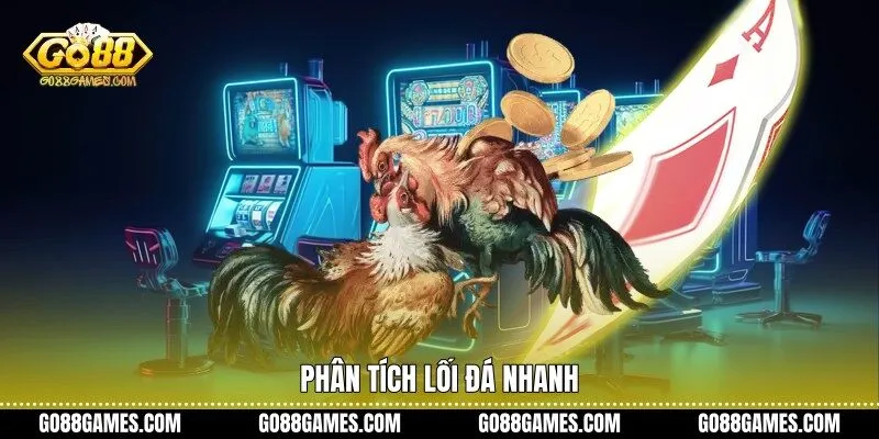 Phân tích lối đá nhanh