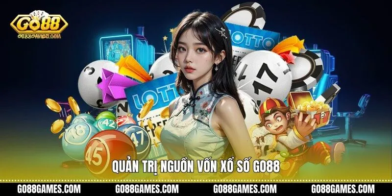 Quản trị nguồn vốn xổ số Go88