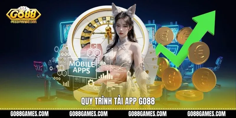 Quy trình tải app Go88