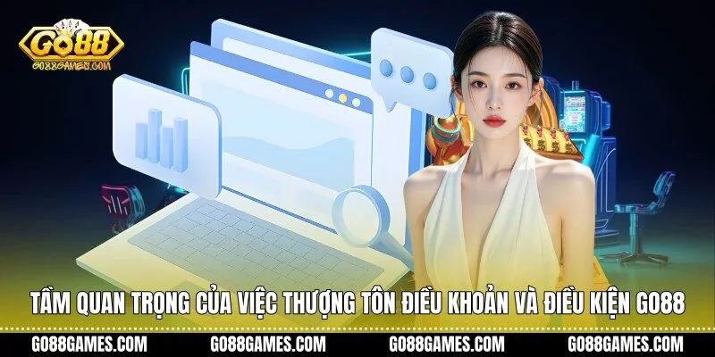 Tầm quan trọng của việc thượng tôn Điều khoản và điều kiện Go88